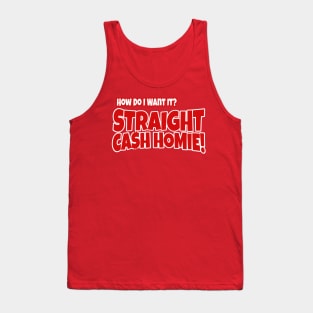 Straight Cash Homie Tank Top